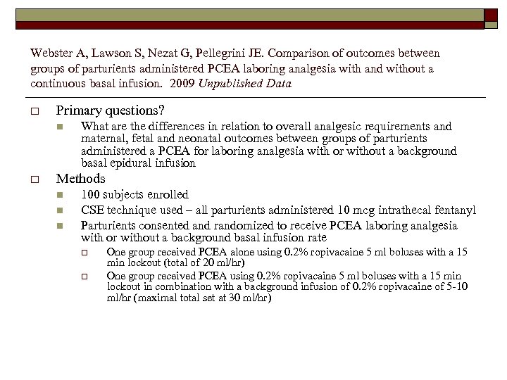 Webster A, Lawson S, Nezat G, Pellegrini JE. Comparison of outcomes between groups of