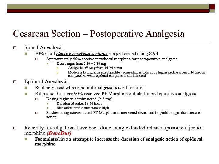 Cesarean Section – Postoperative Analgesia o Spinal Anesthesia n 70% of all elective cesarean