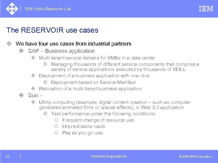 IBM Haifa Research Lab The RESERVOIR use cases ³ We have four use cases