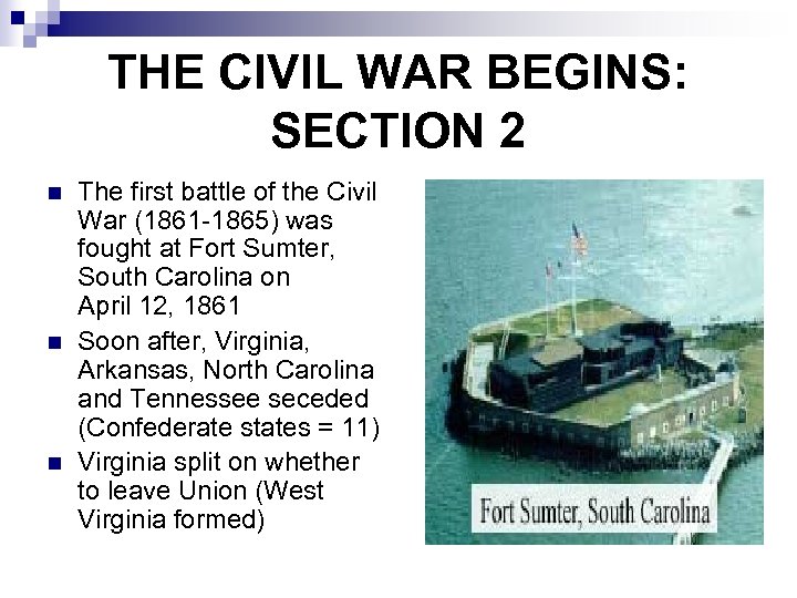 THE CIVIL WAR BEGINS: SECTION 2 n n n The first battle of the