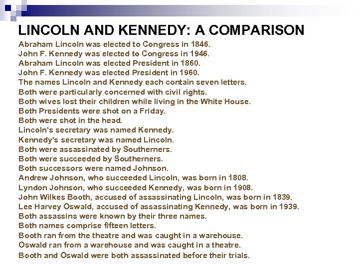 LINCOLN AND KENNEDY: A COMPARISON Abraham Lincoln was elected to Congress in 1846. John
