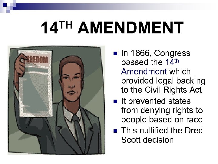 TH AMENDMENT 14 n n n In 1866, Congress passed the 14 th Amendment