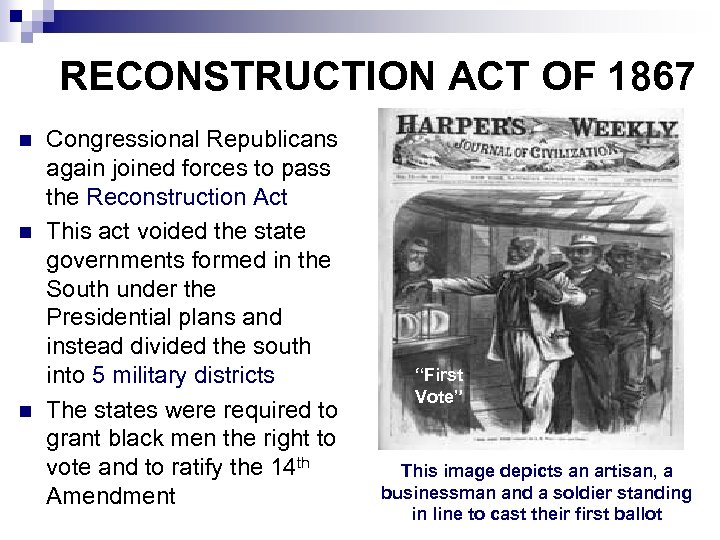 RECONSTRUCTION ACT OF 1867 n n n Congressional Republicans again joined forces to pass