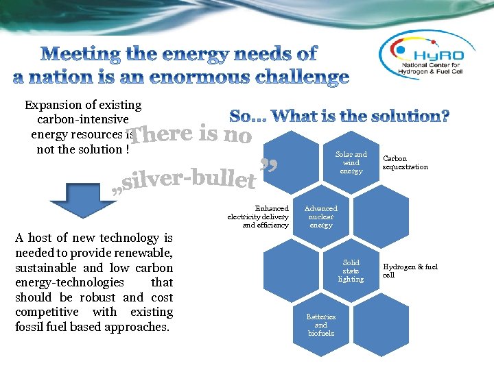 Expansion of existing carbon-intensive energy resources is not the solution ! Solar and wind