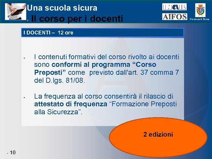 Una scuola sicura Il corso per i docenti Provincia di Roma I DOCENTI –