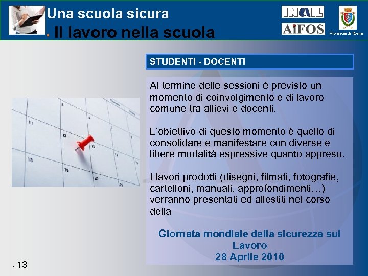 Una scuola sicura Il lavoro nella scuola Provincia di Roma STUDENTI - DOCENTI Al