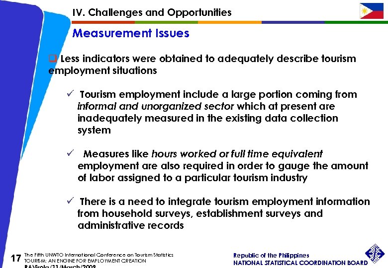 IV. Challenges and Opportunities Measurement Issues q Less indicators were obtained to adequately describe