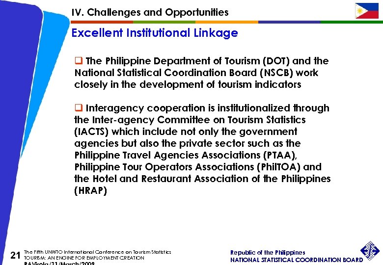 IV. Challenges and Opportunities Excellent Institutional Linkage q The Philippine Department of Tourism (DOT)