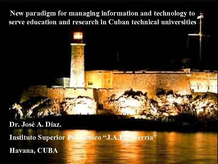 New paradigm for managing information and technology to serve education and research in Cuban