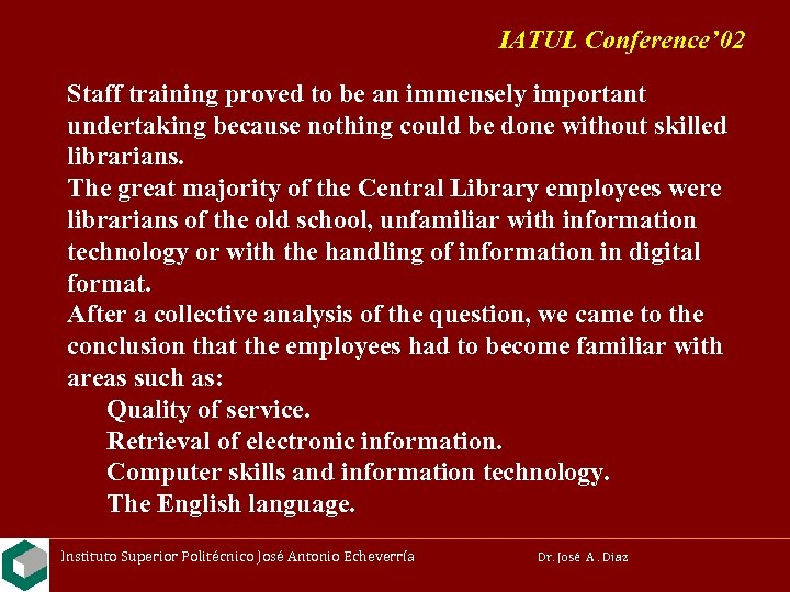 IATUL Conference’ 02 Staff training proved to be an immensely important undertaking because nothing
