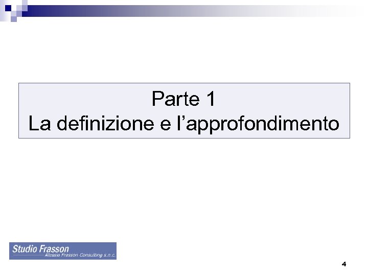 Parte 1 La definizione e l’approfondimento 4 