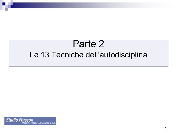 Parte 2 Le 13 Tecniche dell’autodisciplina 9 