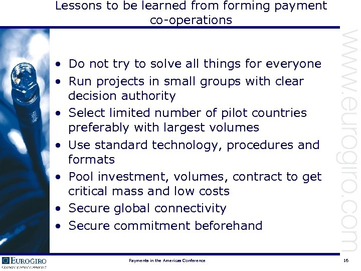 Lessons to be learned from forming payment co-operations • Do not try to solve