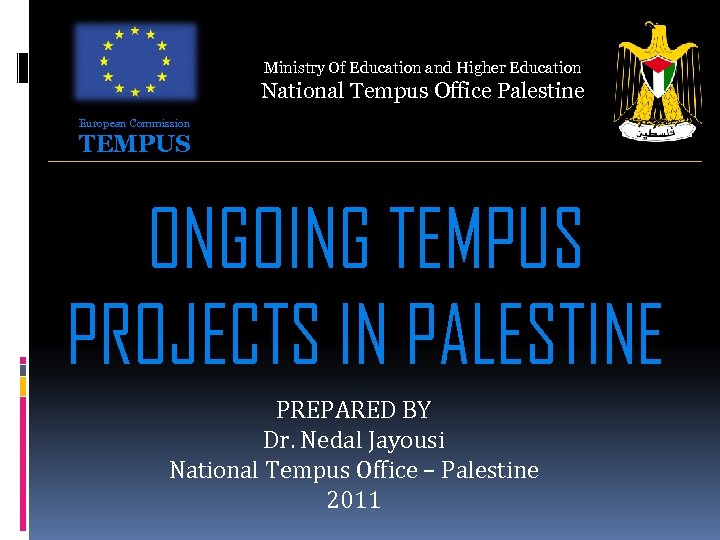 Ministry Of Education and Higher Education National Tempus Office Palestine European Commission TEMPUS ONGOING