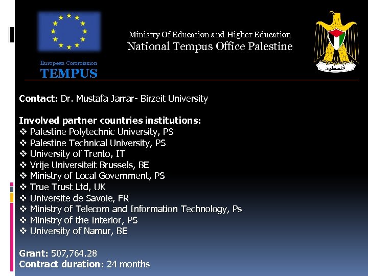 Ministry Of Education and Higher Education National Tempus Office Palestine European Commission TEMPUS Contact: