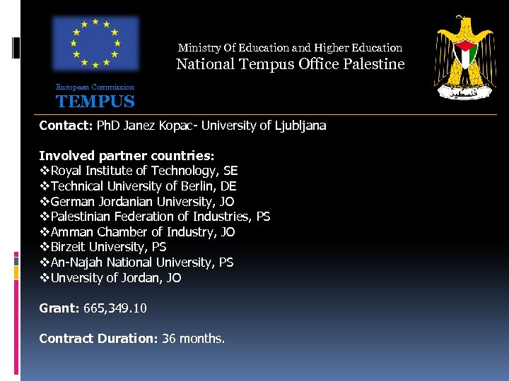 Ministry Of Education and Higher Education National Tempus Office Palestine European Commission TEMPUS Contact: