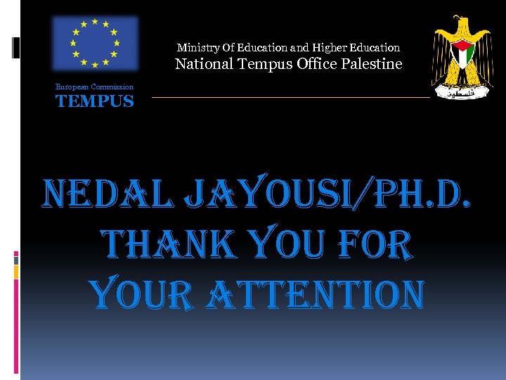 Ministry Of Education and Higher Education National Tempus Office Palestine European Commission TEMPUS NEDAL