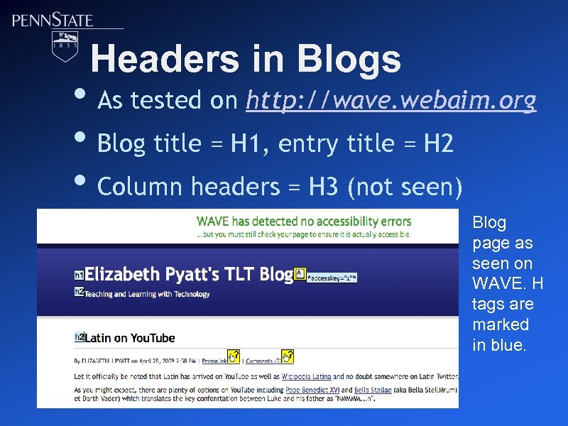 Headers in Blogs • As tested on http: //wave. webaim. org • Blog title