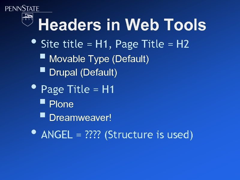 Headers in Web Tools • Site title = H 1, Page Title = H