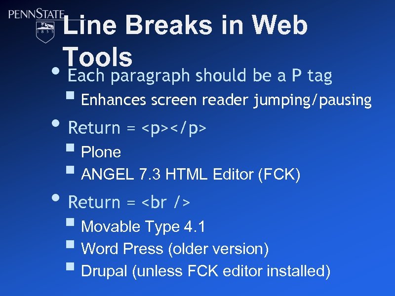 Line Breaks in Web Tools • Each paragraph should be a P tag §