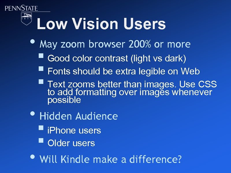 Low Vision Users • May zoom browser 200% or more § Good color contrast