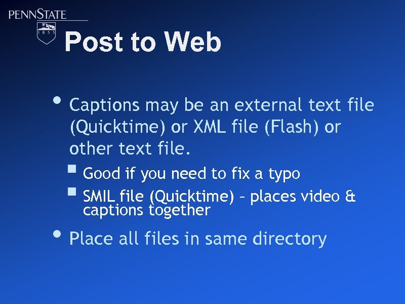 Post to Web • Captions may be an external text file (Quicktime) or XML