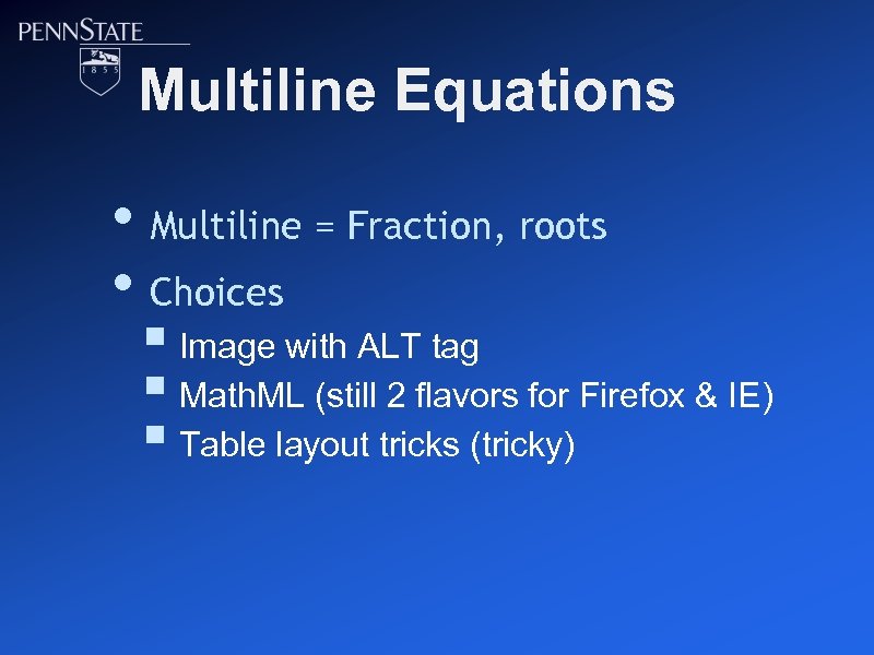Multiline Equations • Multiline = Fraction, roots • Choices § Image with ALT tag
