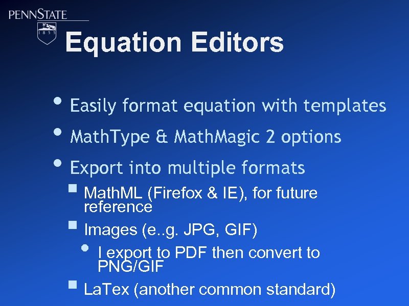 Equation Editors • Easily format equation with templates • Math. Type & Math. Magic