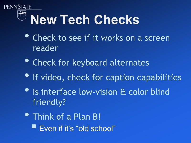 New Tech Checks • Check to see if it works on a screen reader