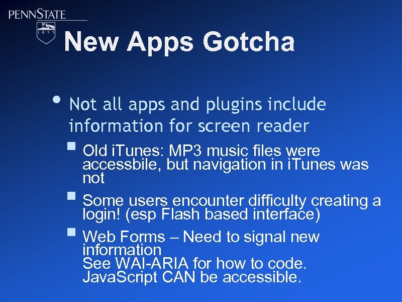 New Apps Gotcha • Not all apps and plugins include information for screen reader