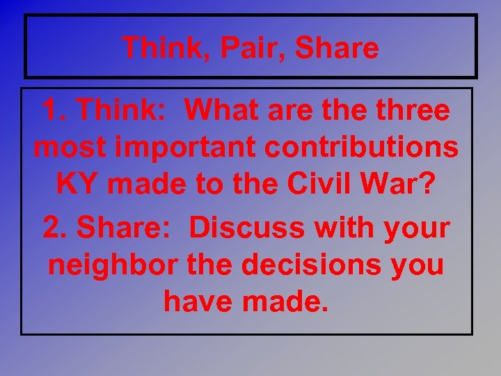 Think, Pair, Share 1. Think: What are three most important contributions KY made to