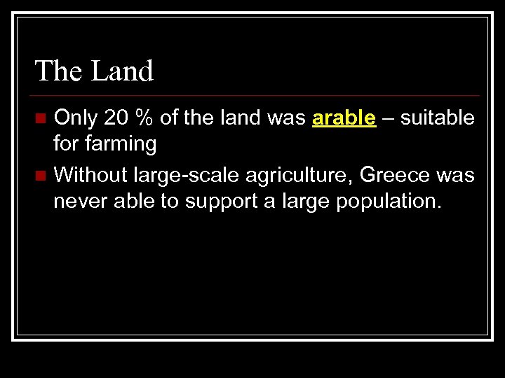 The Land Only 20 % of the land was arable – suitable for farming