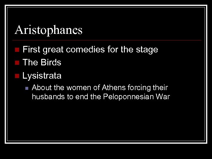 Aristophanes First great comedies for the stage n The Birds n Lysistrata n n