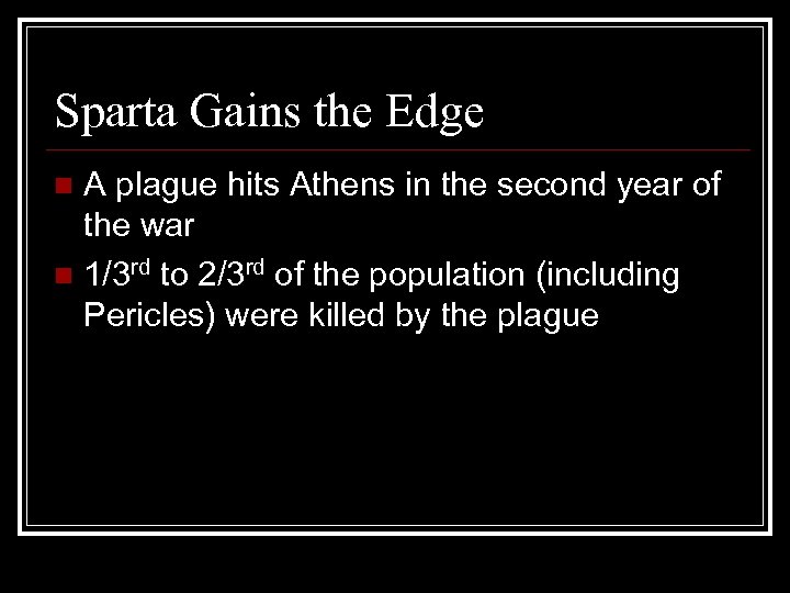 Sparta Gains the Edge A plague hits Athens in the second year of the