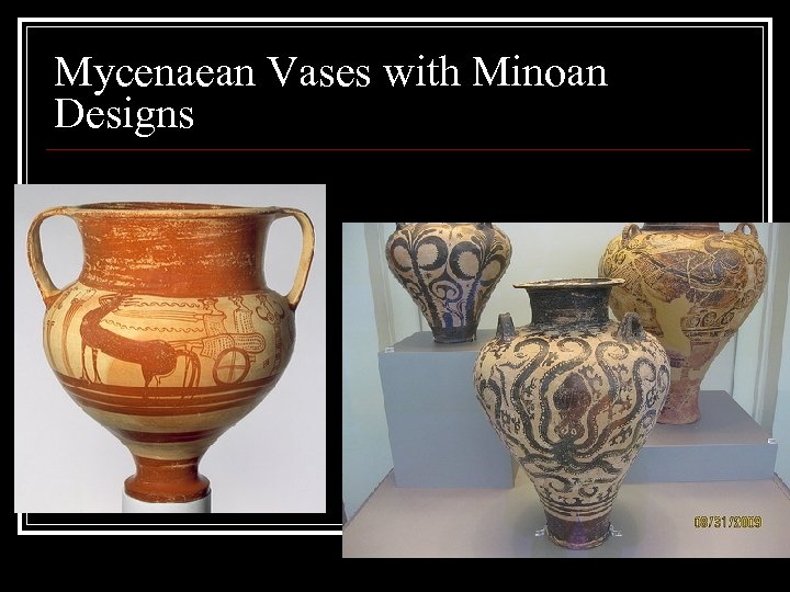 Mycenaean Vases with Minoan Designs 