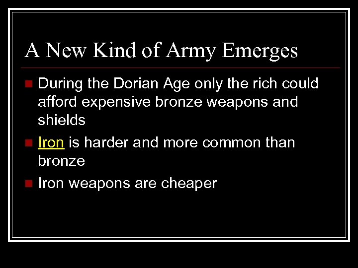 A New Kind of Army Emerges During the Dorian Age only the rich could