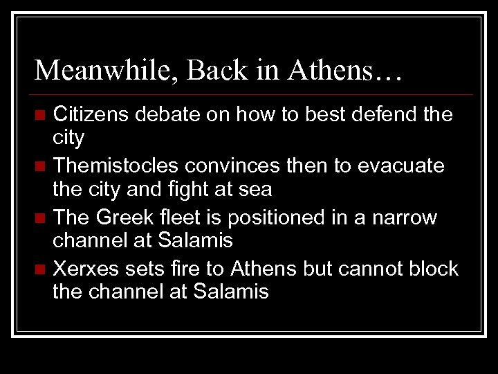 Meanwhile, Back in Athens… Citizens debate on how to best defend the city n