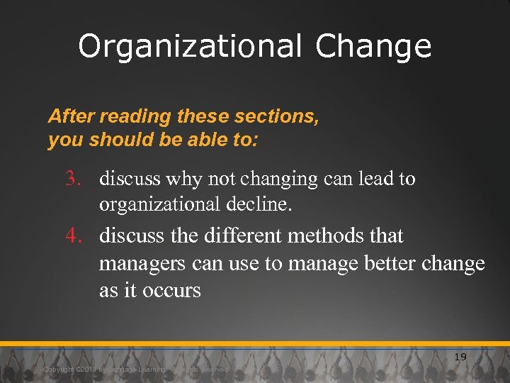 Organizational Change After reading these sections, you should be able to: 3. discuss why