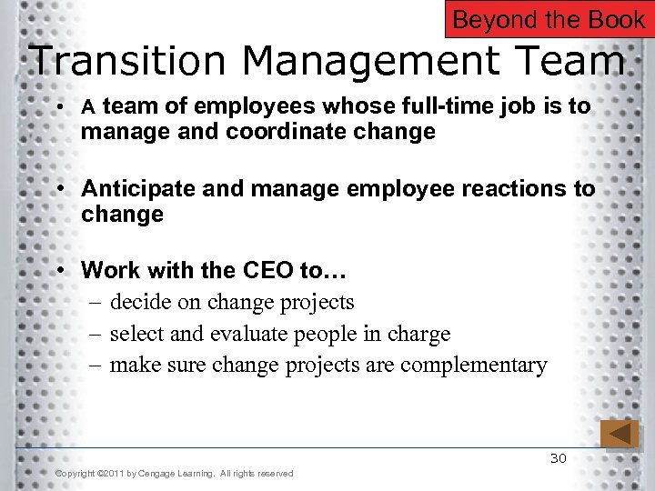 Beyond the Book Transition Management Team • A team of employees whose full-time job