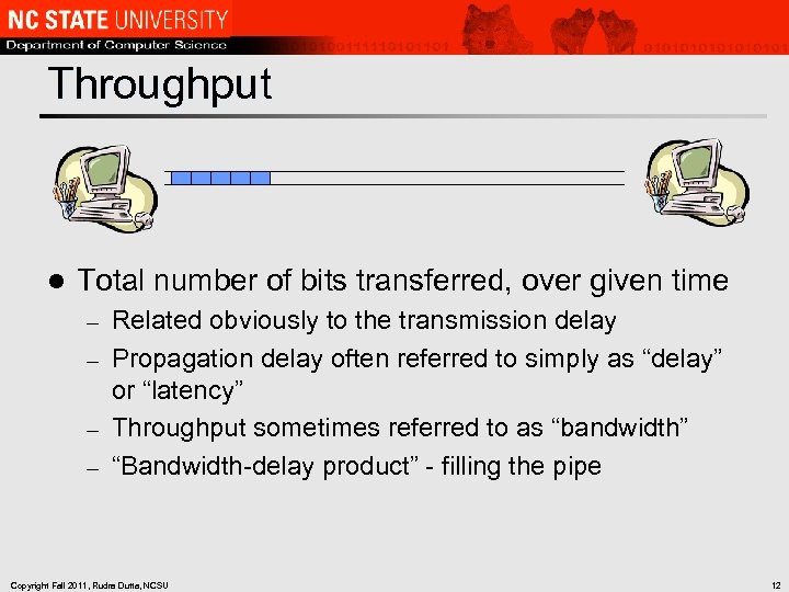 Throughput l Total number of bits transferred, over given time Related obviously to the