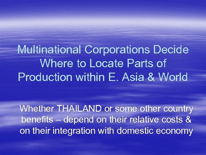 Multinational Corporations Decide Where to Locate Parts of Production within E. Asia & World