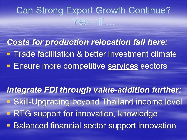 Can Strong Export Growth Continue? Yes – if … Costs for production relocation fall
