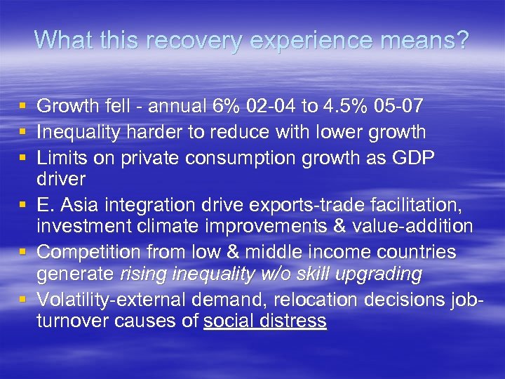 What this recovery experience means? § Growth fell - annual 6% 02 -04 to