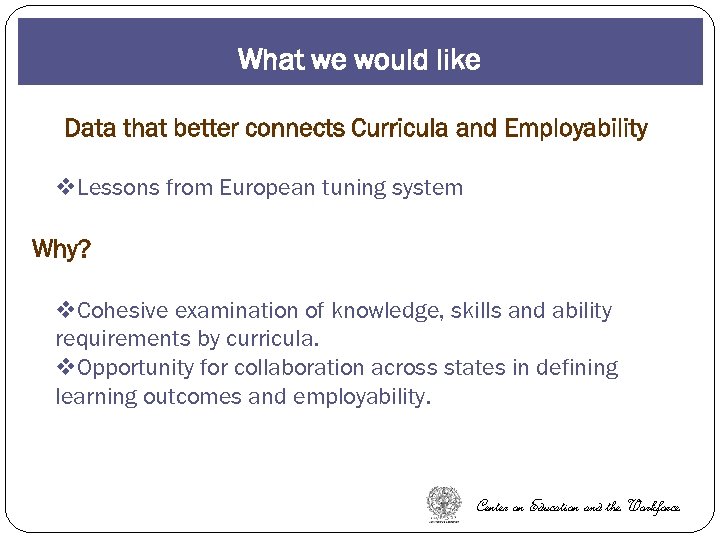 What we would like Data that better connects Curricula and Employability v. Lessons from