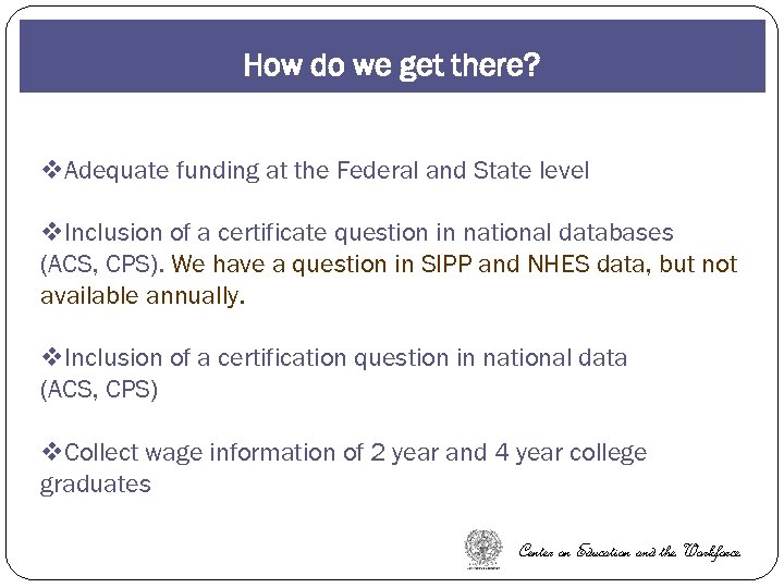 How do we get there? v. Adequate funding at the Federal and State level