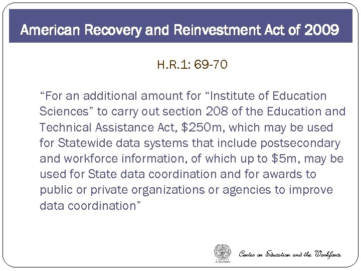 American Recovery and Reinvestment Act of 2009 H. R. 1: 69 -70 “For an