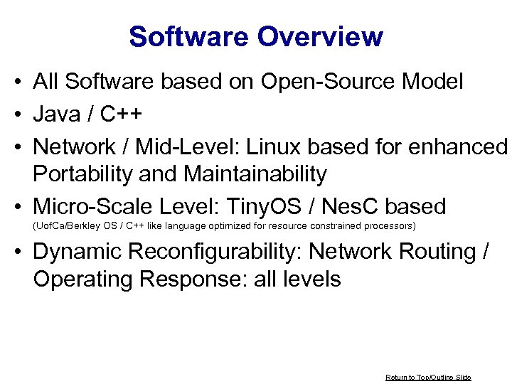 Software Overview • All Software based on Open-Source Model • Java / C++ •