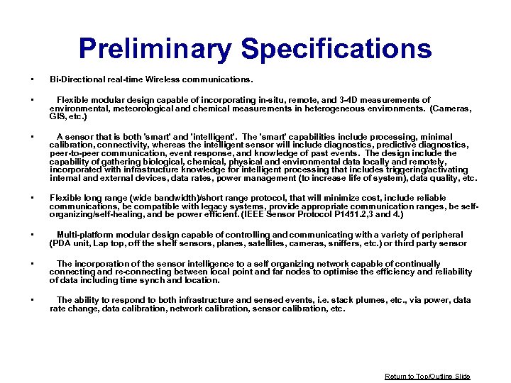 Preliminary Specifications • Bi-Directional real-time Wireless communications. • Flexible modular design capable of incorporating