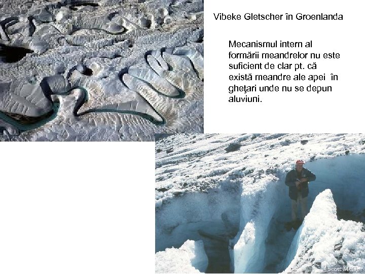 Vibeke Gletscher în Groenlanda Mecanismul intern al formării meandrelor nu este suficient de clar