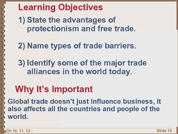 Learning Objectives 1) State the advantages of protectionism and free trade. 2) Name types